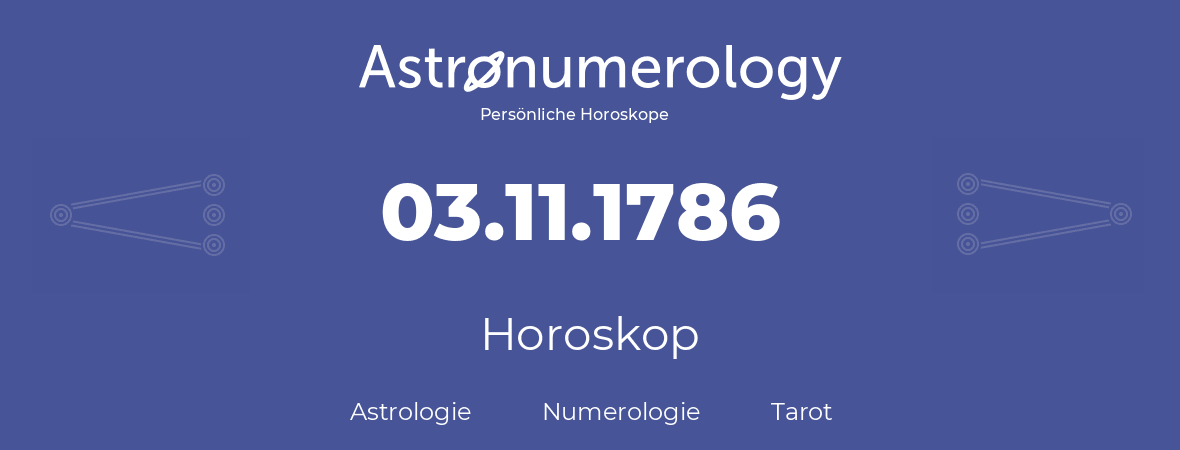 Horoskop für Geburtstag (geborener Tag): 03.11.1786 (der 3. November 1786)