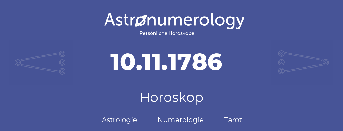 Horoskop für Geburtstag (geborener Tag): 10.11.1786 (der 10. November 1786)