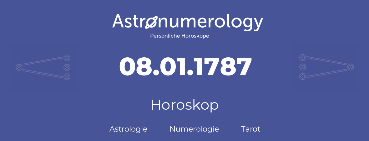 Horoskop für Geburtstag (geborener Tag): 08.01.1787 (der 08. Januar 1787)