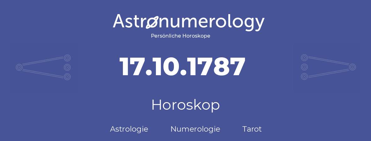 Horoskop für Geburtstag (geborener Tag): 17.10.1787 (der 17. Oktober 1787)