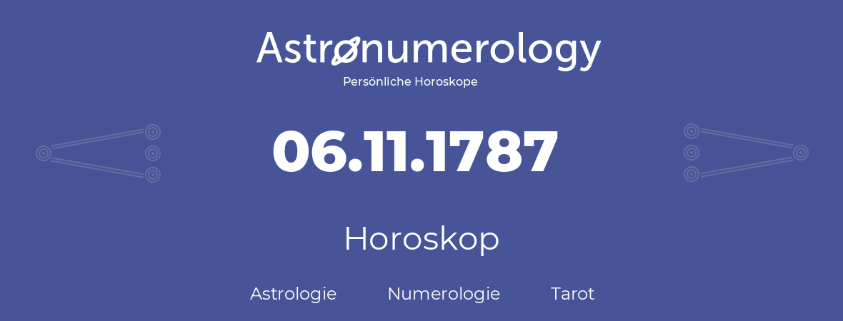 Horoskop für Geburtstag (geborener Tag): 06.11.1787 (der 6. November 1787)