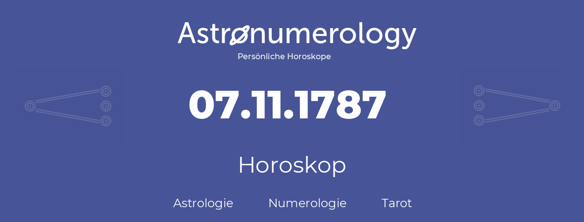 Horoskop für Geburtstag (geborener Tag): 07.11.1787 (der 7. November 1787)