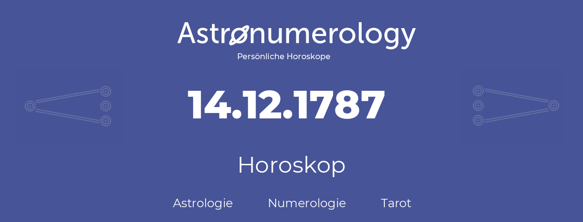 Horoskop für Geburtstag (geborener Tag): 14.12.1787 (der 14. Dezember 1787)