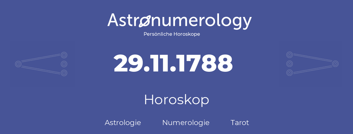Horoskop für Geburtstag (geborener Tag): 29.11.1788 (der 29. November 1788)