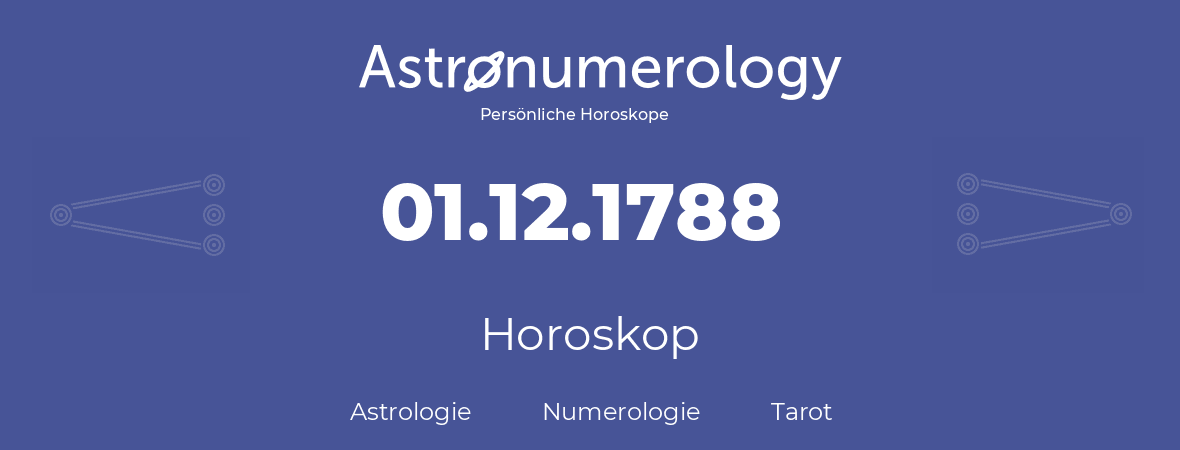 Horoskop für Geburtstag (geborener Tag): 01.12.1788 (der 1. Dezember 1788)