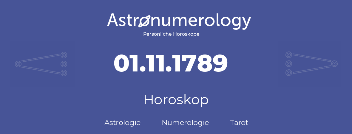 Horoskop für Geburtstag (geborener Tag): 01.11.1789 (der 1. November 1789)