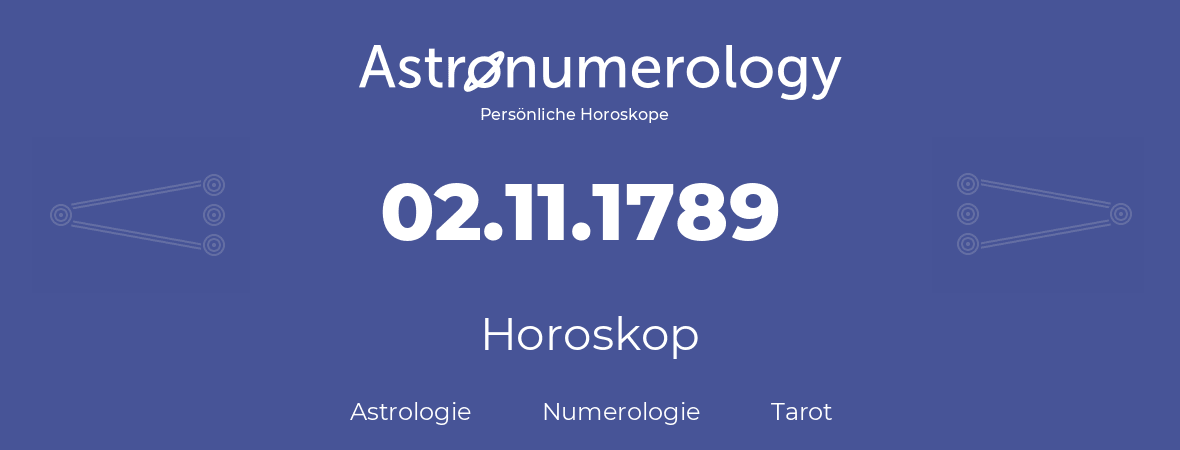 Horoskop für Geburtstag (geborener Tag): 02.11.1789 (der 2. November 1789)