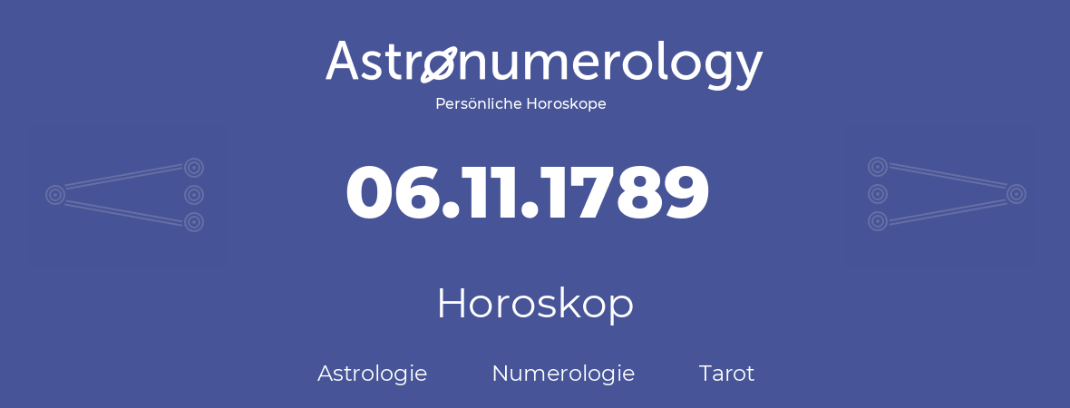 Horoskop für Geburtstag (geborener Tag): 06.11.1789 (der 06. November 1789)