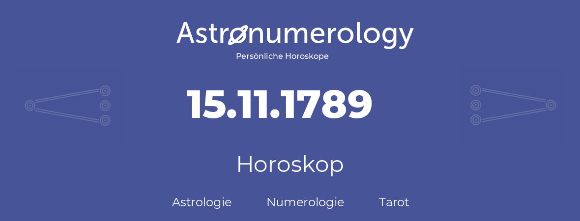 Horoskop für Geburtstag (geborener Tag): 15.11.1789 (der 15. November 1789)