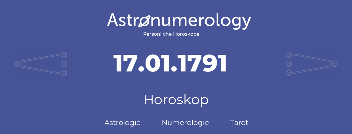 Horoskop für Geburtstag (geborener Tag): 17.01.1791 (der 17. Januar 1791)