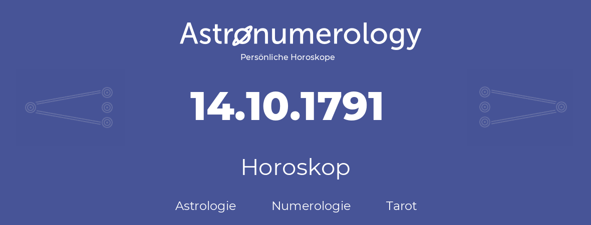 Horoskop für Geburtstag (geborener Tag): 14.10.1791 (der 14. Oktober 1791)