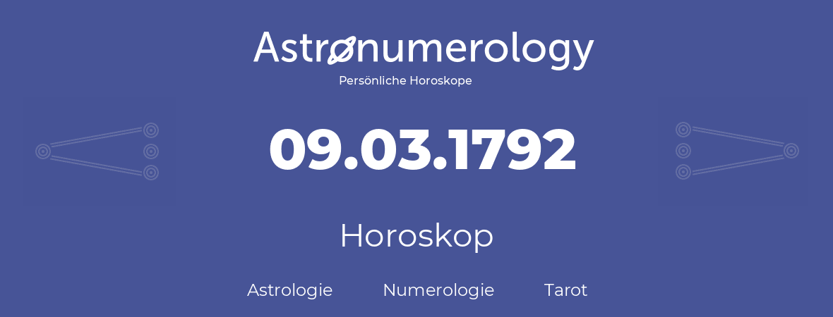 Horoskop für Geburtstag (geborener Tag): 09.03.1792 (der 9. Marz 1792)
