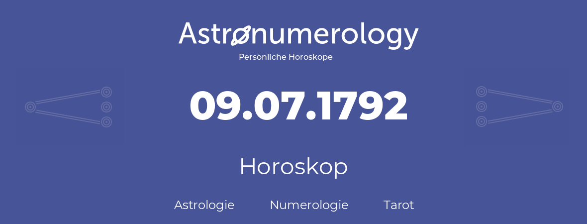 Horoskop für Geburtstag (geborener Tag): 09.07.1792 (der 09. Juli 1792)