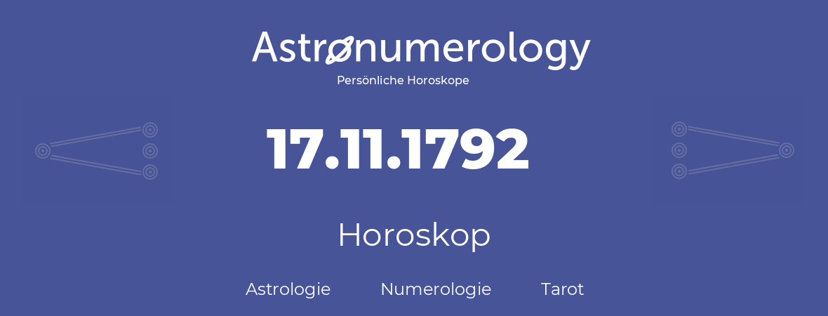 Horoskop für Geburtstag (geborener Tag): 17.11.1792 (der 17. November 1792)