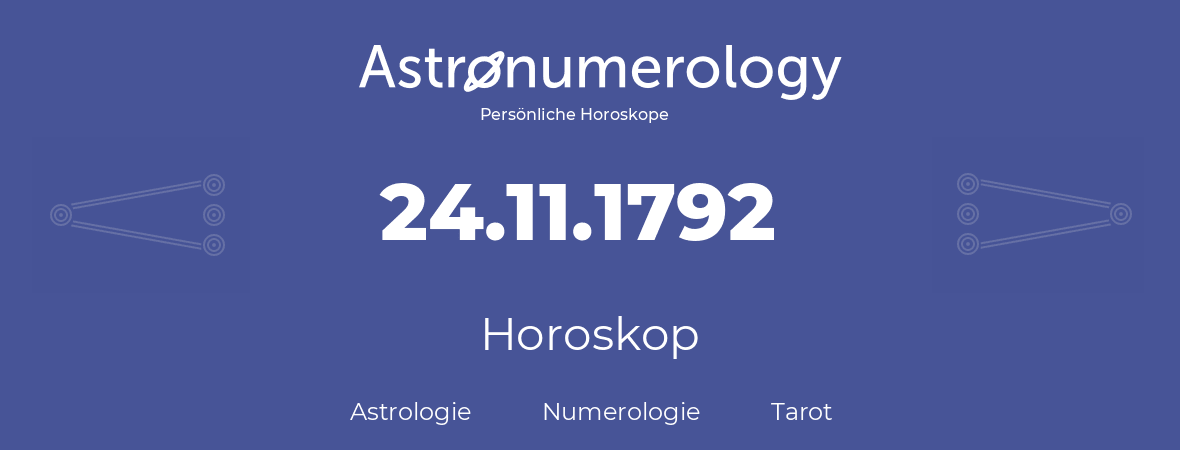Horoskop für Geburtstag (geborener Tag): 24.11.1792 (der 24. November 1792)