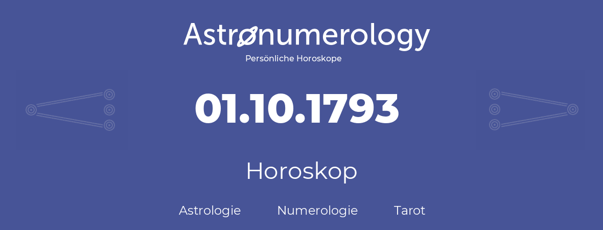 Horoskop für Geburtstag (geborener Tag): 01.10.1793 (der 1. Oktober 1793)