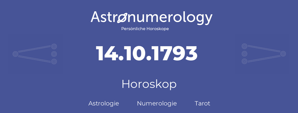 Horoskop für Geburtstag (geborener Tag): 14.10.1793 (der 14. Oktober 1793)