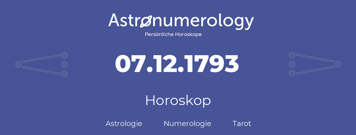 Horoskop für Geburtstag (geborener Tag): 07.12.1793 (der 7. Dezember 1793)