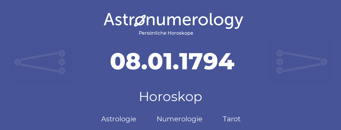 Horoskop für Geburtstag (geborener Tag): 08.01.1794 (der 08. Januar 1794)