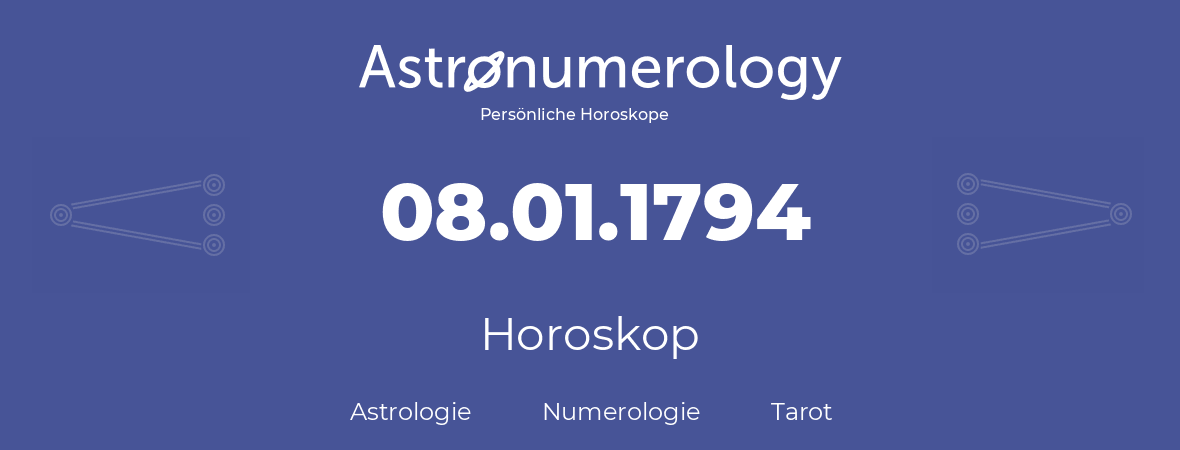 Horoskop für Geburtstag (geborener Tag): 08.01.1794 (der 8. Januar 1794)