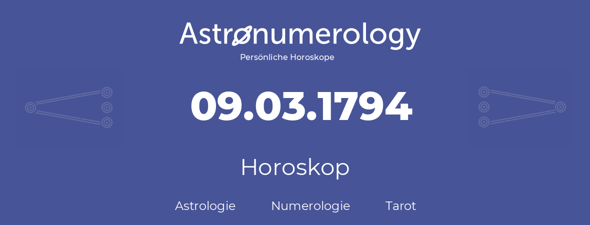 Horoskop für Geburtstag (geborener Tag): 09.03.1794 (der 09. Marz 1794)