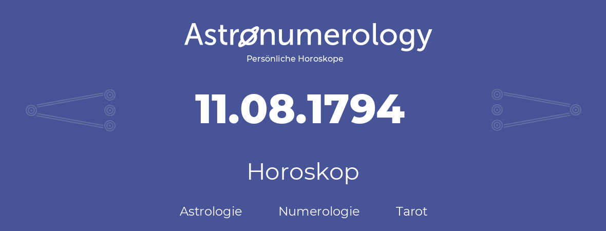 Horoskop für Geburtstag (geborener Tag): 11.08.1794 (der 11. August 1794)