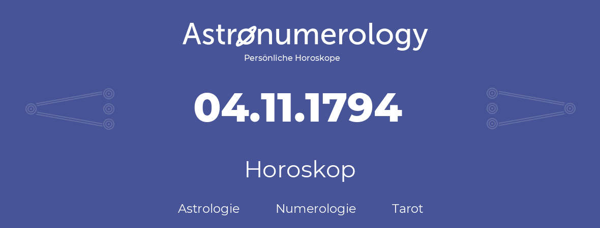 Horoskop für Geburtstag (geborener Tag): 04.11.1794 (der 04. November 1794)