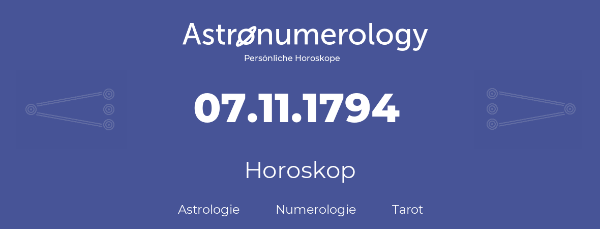 Horoskop für Geburtstag (geborener Tag): 07.11.1794 (der 7. November 1794)