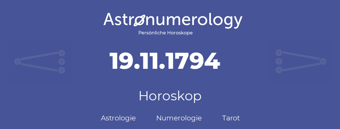 Horoskop für Geburtstag (geborener Tag): 19.11.1794 (der 19. November 1794)