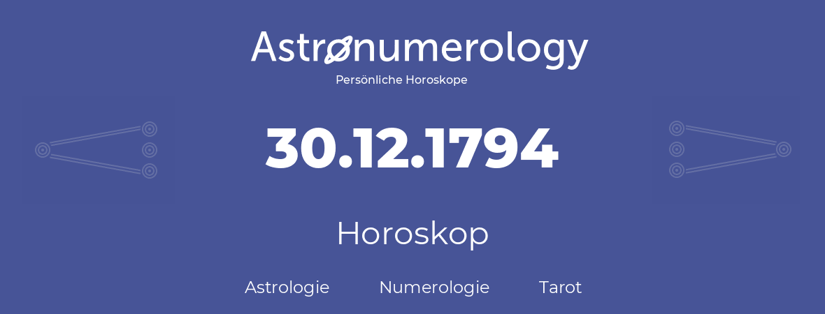 Horoskop für Geburtstag (geborener Tag): 30.12.1794 (der 30. Dezember 1794)