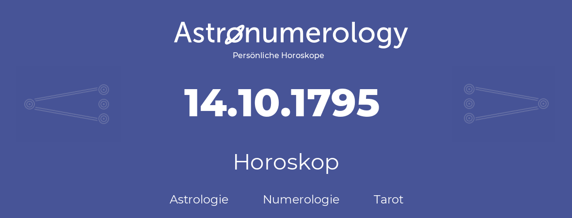 Horoskop für Geburtstag (geborener Tag): 14.10.1795 (der 14. Oktober 1795)