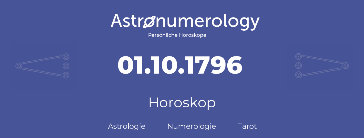 Horoskop für Geburtstag (geborener Tag): 01.10.1796 (der 1. Oktober 1796)