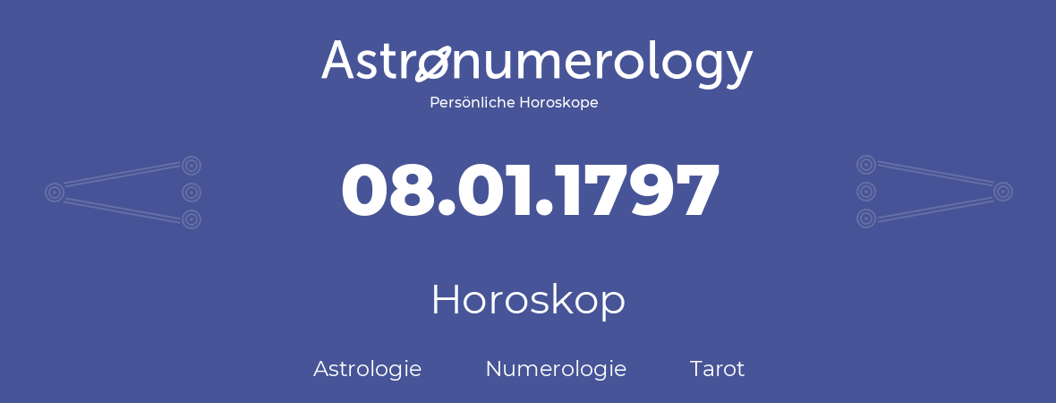 Horoskop für Geburtstag (geborener Tag): 08.01.1797 (der 08. Januar 1797)