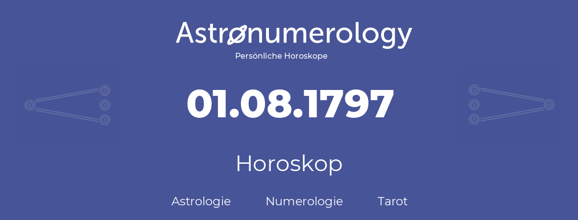 Horoskop für Geburtstag (geborener Tag): 01.08.1797 (der 01. August 1797)