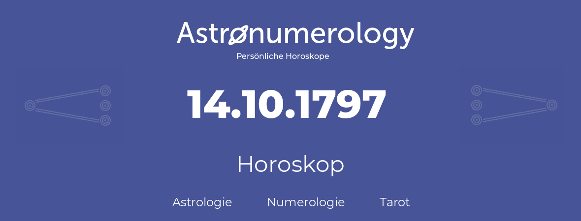 Horoskop für Geburtstag (geborener Tag): 14.10.1797 (der 14. Oktober 1797)