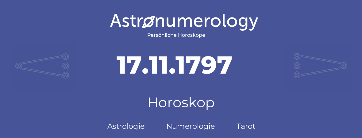 Horoskop für Geburtstag (geborener Tag): 17.11.1797 (der 17. November 1797)