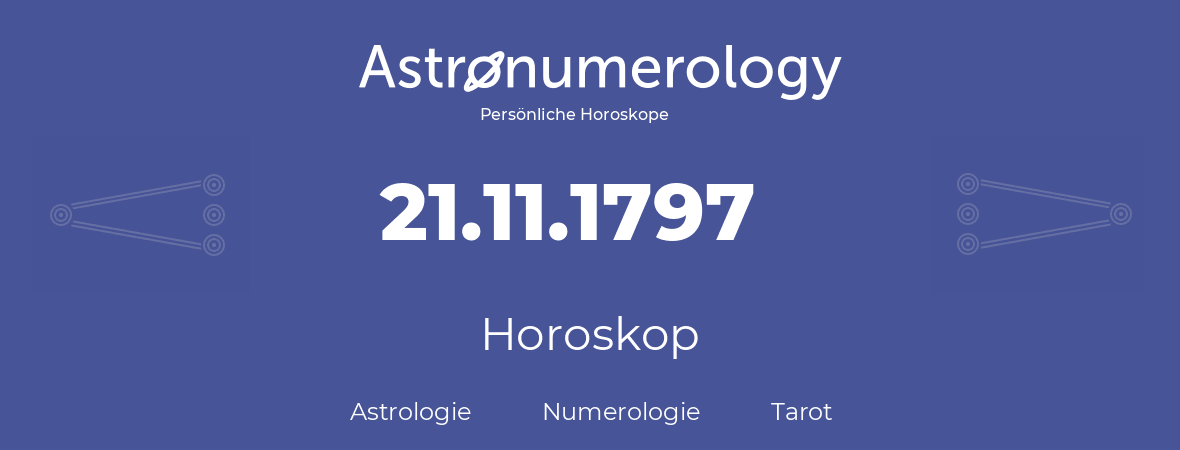 Horoskop für Geburtstag (geborener Tag): 21.11.1797 (der 21. November 1797)