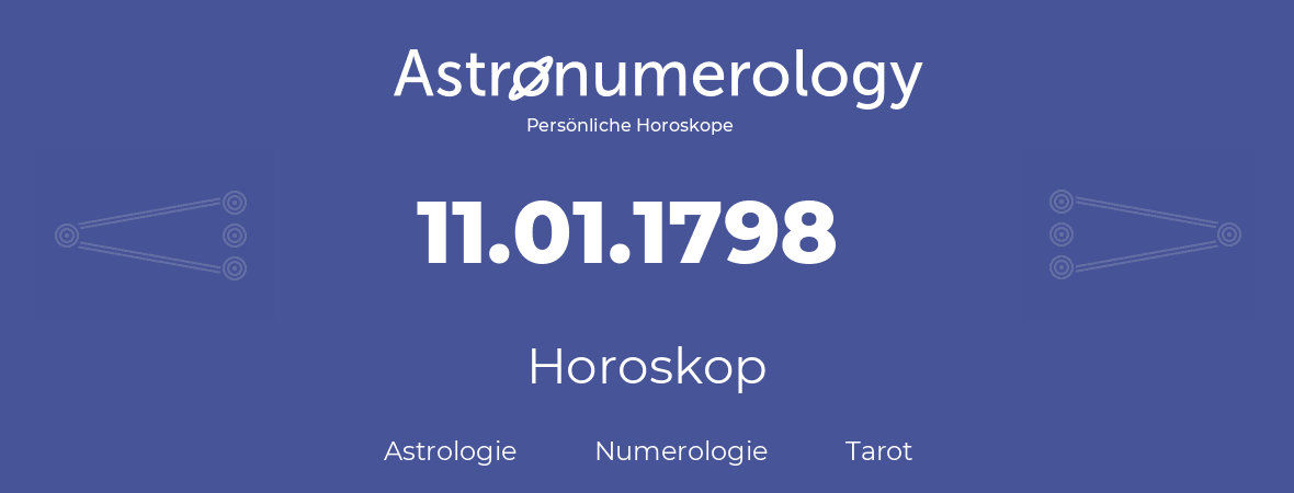 Horoskop für Geburtstag (geborener Tag): 11.01.1798 (der 11. Januar 1798)