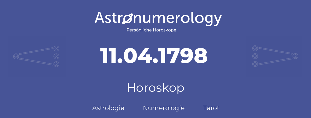 Horoskop für Geburtstag (geborener Tag): 11.04.1798 (der 11. April 1798)