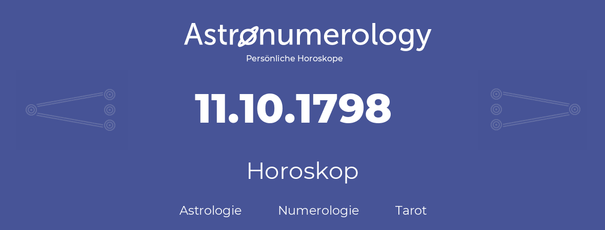 Horoskop für Geburtstag (geborener Tag): 11.10.1798 (der 11. Oktober 1798)