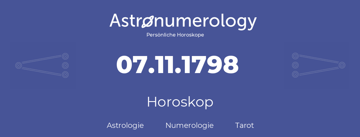 Horoskop für Geburtstag (geborener Tag): 07.11.1798 (der 07. November 1798)