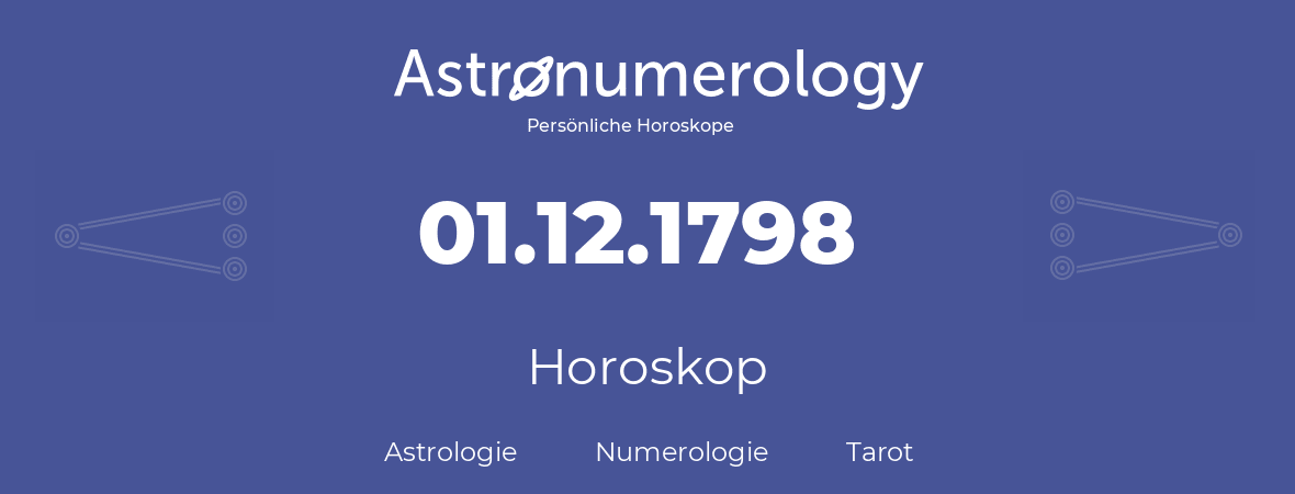 Horoskop für Geburtstag (geborener Tag): 01.12.1798 (der 01. Dezember 1798)