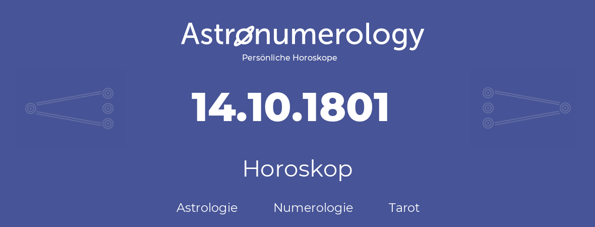 Horoskop für Geburtstag (geborener Tag): 14.10.1801 (der 14. Oktober 1801)