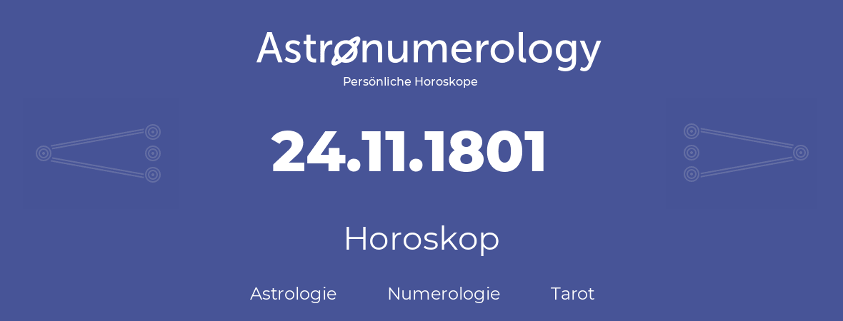 Horoskop für Geburtstag (geborener Tag): 24.11.1801 (der 24. November 1801)