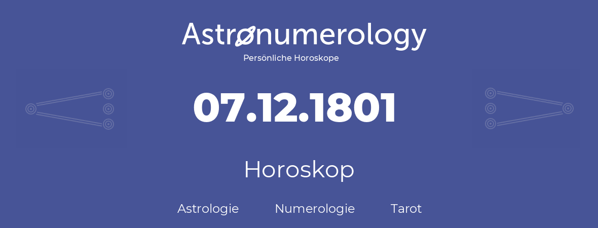 Horoskop für Geburtstag (geborener Tag): 07.12.1801 (der 7. Dezember 1801)