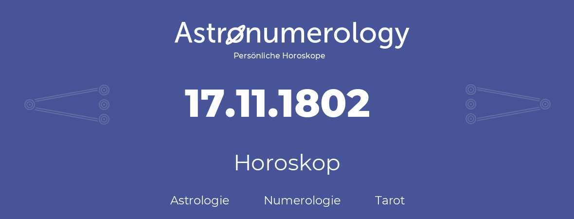 Horoskop für Geburtstag (geborener Tag): 17.11.1802 (der 17. November 1802)