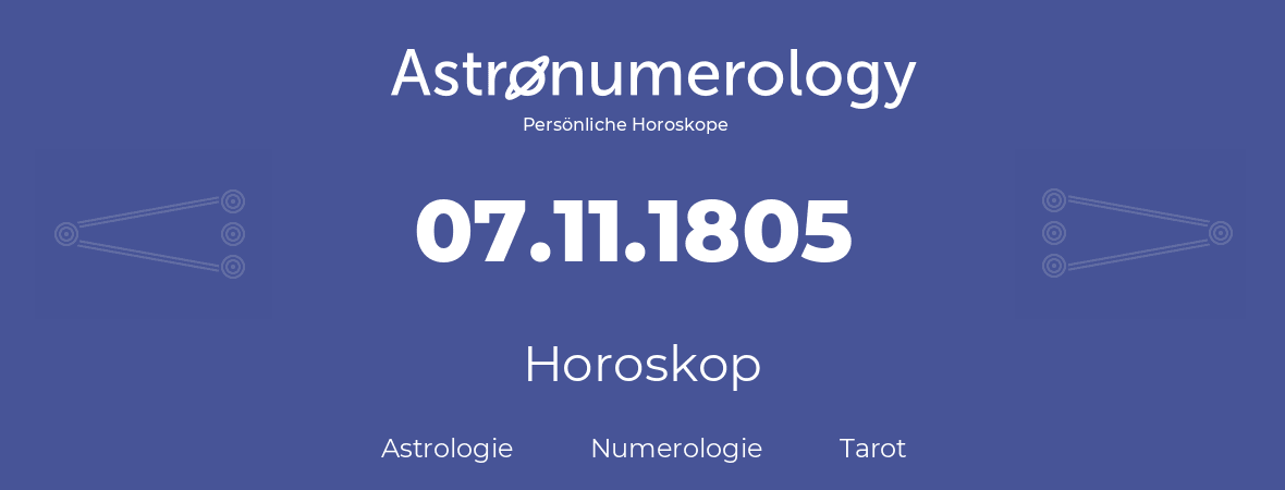Horoskop für Geburtstag (geborener Tag): 07.11.1805 (der 07. November 1805)