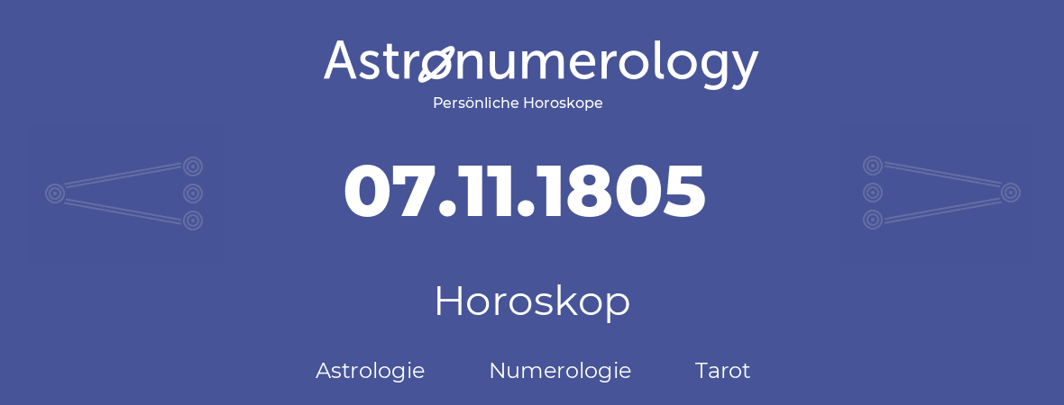 Horoskop für Geburtstag (geborener Tag): 07.11.1805 (der 7. November 1805)