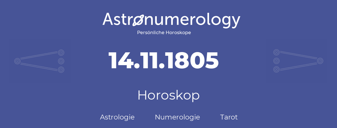Horoskop für Geburtstag (geborener Tag): 14.11.1805 (der 14. November 1805)