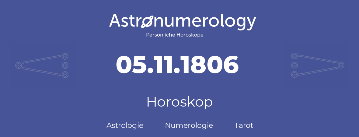 Horoskop für Geburtstag (geborener Tag): 05.11.1806 (der 5. November 1806)